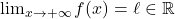 \lim_{x \to +\infty} f(x)= \ell \in \mathbb{R}