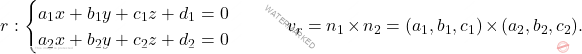 \begin{equation*} r: \begin{cases} a_1x+b_1y+c_1z+d_1=0\\ a_2x+b_2y+c_2z+d_2=0\end{cases} \qquad v_r=n_1 \times n_2= (a_1,b_1,c_1)\times(a_2,b_2,c_2). \end{equation*}