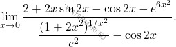 \[ \displaystyle\lim_{x \to 0} \frac{2 + 2x \sin 2x - \cos 2x - e^{6x^2}}{\dfrac{(1 + 2x^2)^{1/x^2}}{e^2} - \cos 2x}. \]
