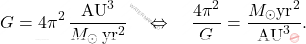 \begin{equation*} 		G=4\pi^2\, \dfrac{\text{AU}^3}{M_\odot\, \text{yr}^{2}}\quad\Leftrightarrow\quad \dfrac{4\pi^2}{G}=\dfrac{M_\odot  \textnormal{yr}^2}{\text{AU}^3}. 	\end{equation*}