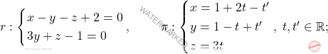 r: \begin{cases*} 				x-y-z+2=0 \\ 3y+z-1= 0  			\end{cases*},\qquad \;\pi : \begin{cases*} 				x=1+2t -t' \\ y=1-t+t'\\ z=3t 			\end{cases*},\; t,t' \in \mathbb{R};