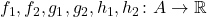 f_1,f_2,g_1,g_2,h_1,h_2 \colon A \to \mathbb{R}