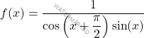 \[f(x)=\dfrac{1}{\cos\left(x+\dfrac{\pi}{2}\right)\sin(x)}\]