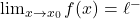 \lim_{x \to x_0} f(x)= \ell^-