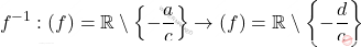 \[f^{-1}: \im(f) = \mathbb{R} \setminus \left\{ -\dfrac ac \right\} \to \dom(f)=\mathbb{R} \setminus \left\{ -\dfrac dc \right\}\]