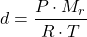 \[ d = \frac{P \cdot M_r}{R \cdot T} \]