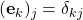 (\textbf{e}_k)_j = \delta_{kj}