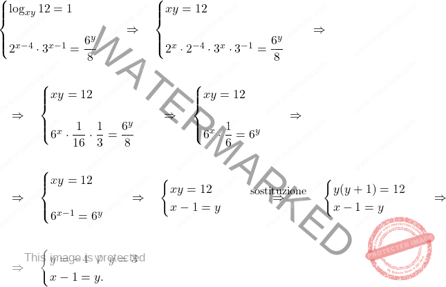 \[\begin{aligned}  	& \begin{cases} 			\log_{xy} 12 = 1\\\\ 2^{x-4} \cdot 3^{x-1} = \dfrac{6^y}{8} 	\end{cases} \quad \Rightarrow \quad  	\begin{cases} xy=12\\\\ 2^{x}\cdot2^{-4} \cdot 3^{x} \cdot3^{-1} = \dfrac{6^y}{8} 	\end{cases} \quad \Rightarrow \quad \\\\ 	& \quad \Rightarrow \quad  \begin{cases} xy=12\\\\ 6^{x}\cdot \dfrac{1}{16} \cdot \dfrac{1}{3} = \dfrac{6^y}{8} 	\end{cases}\quad \Rightarrow \quad  \begin{cases} xy=12\\\\ 6^{x}\cdot \dfrac{1}{6} = 6^y 	\end{cases}\quad \Rightarrow \quad \\\\ 	& \quad \Rightarrow \quad \begin{cases} xy=12\\\\ 6^{x-1} = 6^y 	\end{cases} \quad \Rightarrow \quad  	\begin{cases} 		xy=12\\ 		x-1=y 	\end{cases}\quad \overset{\text{\small sostituzione}}{\Rightarrow} \quad  	\begin{cases} 	y(y+1)=12\\ x-1=y 	\end{cases}\quad \Rightarrow \quad \\\\ & \quad \Rightarrow \quad 	\begin{cases} 	y=-4 \; \vee \; y=3\\ 	x-1=y. \end{cases} \end{aligned}\]