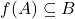 f(A)\subseteq B