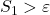 S_1 > \varepsilon