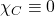 \chi_C \equiv 0