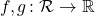 f,g \colon \mathcal R \to \mathbb{R}