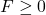F\geq0