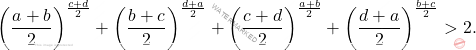 \begin{equation*} 			\left(\dfrac{a+b}{2} \right)^{\frac{c+d}{2}}+\left( \dfrac{b+c}{2}\right)^{\frac{d+a}{2}}+\left( \dfrac{c+d}{2}\right)^{\frac{a+b}{2}}+\left(\dfrac{d+a}{2} \right)^{\frac{b+c}{2}}>2. 		\end{equation*}