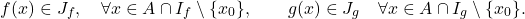 \begin{equation*} f(x) \in J_f, \quad \forall x \in A \cap I_f \setminus \{x_0\}, \qquad g(x) \in J_g \quad \forall x \in A \cap I_g \setminus \{x_0\}. \end{equation*}