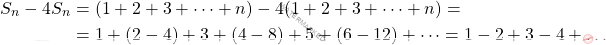 \[\begin{aligned} S_n-4S_n &= (1+2+3+\dots+n)-4(1+2+3+\dots+n)=\\ & = 1+(2-4)+3+(4-8)+5+(6-12)+\dots=1-2+3-4+\dots \end{aligned}\]