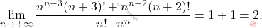 \[ \lim_{n \to +\infty} \frac{n^{n-3}(n+3)! + n^{n-2}(n+2)!}{n! \cdot n^n} = 1 + 1 = 2. \]