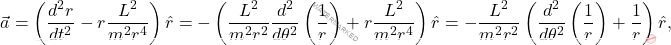 \begin{equation*} \vec{a}=\left(\dfrac{d^2r}{dt^2}-r\dfrac{L^2}{m^2r^4}\right)\hat{r}=-\left(\dfrac{L^2}{m^2r^2}\dfrac{d^2}{d\theta^2}\left(\dfrac{1}{r}\right)+r\dfrac{L^2}{m^2r^4}\right)\hat{r}=-\dfrac{L^2}{m^2r^2}\left(\dfrac{d^2}{d\theta^2}\left(\dfrac{1}{r}\right)+\dfrac{1}{r}\right)\hat{r}, \end{equation*}