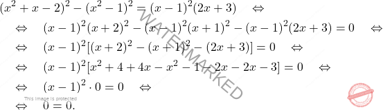 \[\begin{aligned} 	& (x^2+x-2)^2-(x^2-1)^2=(x-1)^2(2x+3) \quad \Leftrightarrow \quad \\ 	& \quad \Leftrightarrow \quad  	(x-1)^2(x+2)^2-(x-1)^2(x+1)^2-(x-1)^2(2x+3)=0 \quad \Leftrightarrow \quad \\ 	& \quad \Leftrightarrow \quad  	(x-1)^2[(x+2)^2-(x+1)^2-(2x+3)]=0 \quad \Leftrightarrow \quad \\ 	& \quad \Leftrightarrow \quad  	(x-1)^2[x^2+4+4x-x^2-1-2x-2x-3]=0 \quad \Leftrightarrow \quad \\ 	& \quad \Leftrightarrow \quad  	(x-1)^2 \cdot 0 =0 \quad \Leftrightarrow \quad \\ 	& \quad \Leftrightarrow \quad  	0 =0. \end{aligned}\]
