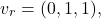 \[v_r = (0, 1, 1),\]