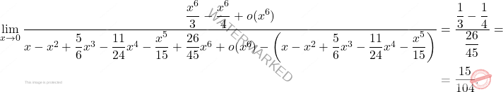 \[ \begin{aligned} \lim_{x \to 0} \dfrac{\dfrac{x^6}{3} - \dfrac{x^6}{4} + o(x^6)}{x - x^2 + \dfrac{5}{6} x^3 - \dfrac{11}{24} x^4 - \dfrac{x^5}{15} + \dfrac{26}{45} x^6 + o(x^6) - \left(x - x^2 + \dfrac{5}{6} x^3 - \dfrac{11}{24} x^4 - \dfrac{x^5}{15}\right)} &= \dfrac{\dfrac{1}{3} - \dfrac{1}{4}}{\dfrac{26}{45}} = \\ &= \dfrac{15}{104}. \end{aligned} \]