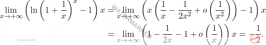 \[\begin{aligned} \lim_{x\to+\infty}\left(\ln \left(1+\dfrac{1}{x} \right)^x-1 \right)x&=\lim_{x\to+\infty}\left(x \left(\dfrac{1}{x}-\dfrac{1}{2x^2}+o\left(\dfrac{1}{x^2}\right)\right)-1 \right)	x\\ &=\lim_{x\to+\infty}\left(1-\dfrac{1}{2x}-1+o\left(\dfrac{1}{x}\right) \right)x=-\dfrac{1}{2}. \end{aligned}\]