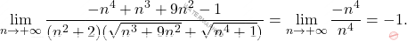 \begin{equation*} 	\lim_{n \rightarrow +\infty} \frac{-n^4+n^3+9n^2-1}{(n^2+2)(\sqrt{n^3+9n^2}+\sqrt{n^4+1})}=\lim_{n \rightarrow +\infty}\frac{-n^4}{n^4}=-1. \end{equation*}