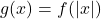 \[g(x)=f(|x|)\]