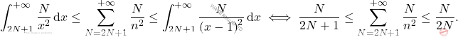 \[\begin{aligned} 		&\int_{2N+1}^{+\infty}\dfrac{N}{x^2}\,\mathrm{d}x\leq \sum_{N=2N+1}^{+\infty}\dfrac{N}{n^2}\leq \int_{2N+1}^{+\infty}\dfrac{N}{\left(x-1\right)^2}\,\mathrm{d}x 		\iff \dfrac{N}{2N+1}\leq \sum_{N=2N+1}^{+\infty}\dfrac{N}{n^2}\leq \dfrac{N}{2N}. 	\end{aligned}\]