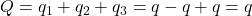 Q=q_1+q_2+q_3=q-q+q=q