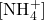 [\text{NH}_4^+]