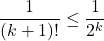 \dfrac{1}{(k+1)!} \leq \dfrac{1}{2^k}