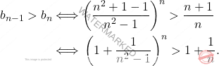 \begin{equation*} 		\begin{split} 		b_{n-1}>b_n&\Longleftrightarrow\left(\frac{n^2+1-1}{n^2-1}\right)^n>\frac{n+1}{n}\\&\Longleftrightarrow\, \left(1+\frac{1}{n^2-1}\right)^n>1+\frac{1}{n}. 		\end{split} 	\end{equation*}