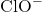 \text{ClO}^-