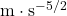 \textnormal{m} \cdot \textnormal{s}^{-5/2}