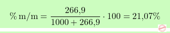 \[\boxcolorato{chimica}{\% \, \text{m/m} = \frac{\text{266,9}}{1000 + \text{266,9}} \cdot 100 = \text{21,07} \% }\]