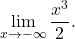 \begin{equation*} \lim_{x \to -\infty} \frac{x^3}{2}. \end{equation*}