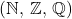 \left(\mathbb{N},\, \mathbb{Z},\, \mathbb{Q}\right)