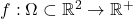 f : \Omega \subset \mathbb R^2 \to \mathbb R^+