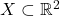 X\subset  \mathbb R^2