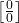 \left [ \frac{0}{0}\right ]