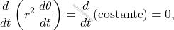 \begin{equation*} 			\dfrac{d}{dt}\left(r^2\,\dfrac{d\theta}{dt}\right)=\dfrac{d}{dt}(\text{costante})=0, 			\end{equation*}