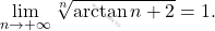 \begin{equation*} 	\lim_{n \rightarrow +\infty}\sqrt[n]{\arctan n +2}=1. \end{equation*}
