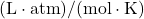 (\text{L} \cdot \text{atm})/(\text{mol} \cdot \text{K})