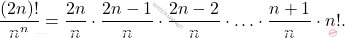 \[ \frac{(2n)!}{n^n} = \frac{2n}{n} \cdot \frac{2n-1}{n} \cdot \frac{2n-2}{n} \cdot \ldots \cdot \frac{n+1}{n} \cdot n!. \]