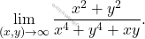 \begin{equation*} \lim_{(x,y)\to \infty} \dfrac{x^2+y^2}{x^4+y^4+xy}. \end{equation*}