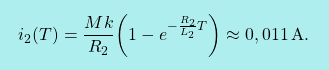 \[\boxcolorato{fisica}{ i_2(T)= {Mk\over R_2}\bigg(1-e^{-{R_2\over L_2}T}\bigg)\approx0,011\,\text{A}.}\]