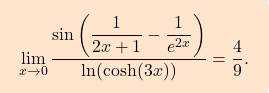 \[\boxcolorato{analisi}{\lim_{x\to0} \dfrac{\sin \left(\dfrac{1}{2x+1}-\dfrac{1}{e^{2x}} \right)}{\ln (\cosh (3x))}=\dfrac{4}{9}. }\]