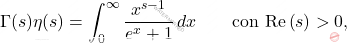 \begin{equation*} 		\Gamma(s)\eta(s)  = \int_0^{\infty} \frac{x^{s-1}}{e^x+1} \, dx \qquad \text{con}\,\, \text{Re} \left(s\right) > 0, 	\end{equation*}