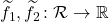 \widetilde{f}_1, \widetilde{f}_2 \colon \mathcal{R} \to \mathbb{R}